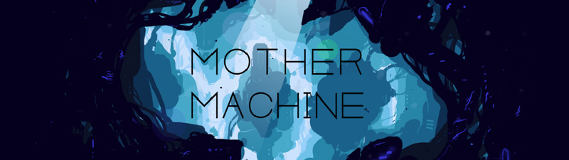 Mother Machine Header Image